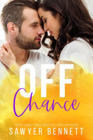 Title: Off Chance (Off Series #5), Author: Sawyer Bennett