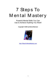 Title: 7 Steps To Mental Mastery, Author: Murdo Macleod