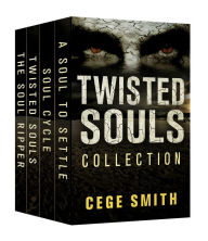 Title: The Twisted Souls Series (Box Set: The Soul Ripper, Twisted Souls, Soul Cycle, A Soul to Settle), Author: Cege Smith
