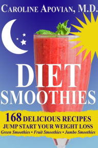 Title: Diet Smoothies: 168 Delicious Recipes to Jump Start Your Weight Loss, Author: Caroline Apovian