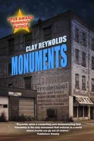 Title: Monuments: A Novel, Author: Clay Reynolds