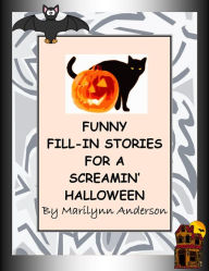 Title: FUNNY FILL-IN STORIES for a SCREAMIN' HALLOWEEN, Author: Marilynn Anderson