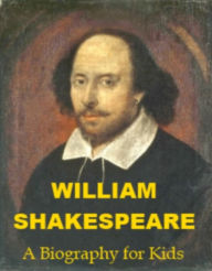Title: William Shakespeare - A Biography for Kids, Author: Charles Ryan