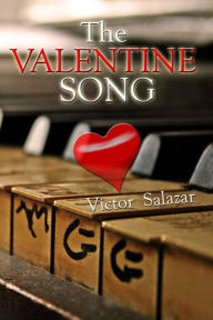 Title: The Valentine Song, Author: Victor Salazar