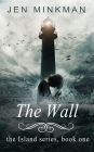 The Wall (The Island, #1)