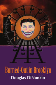 Title: Burned-Out in Brooklyn: An Eddie Lombardi Mystery, Author: Douglas DiNunzio