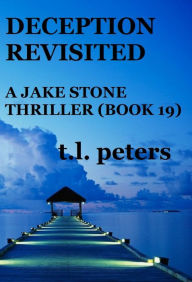 Title: Deception Revisited, A Jake Stone Thriller (Book 19), Author: Thomas Peters