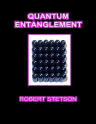 Title: Quantum Entanglement, Author: Robert Stetson