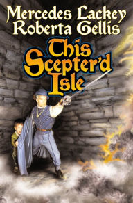 Title: This Scepter'd Isle (Scepter'd Isle Series #1), Author: Mercedes Lackey