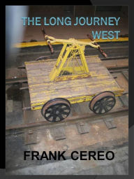 Title: The Long Journey West, Author: Frank Cereo