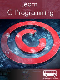 Title: Learn C Programming by GoLearningBus, Author: Kalpit Jain