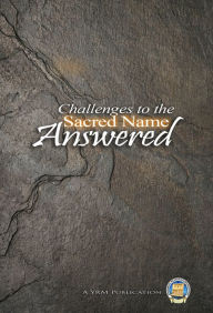 Title: Common Challenges to the Sacred Name Answered, Author: Yahweh's Restoration Ministry