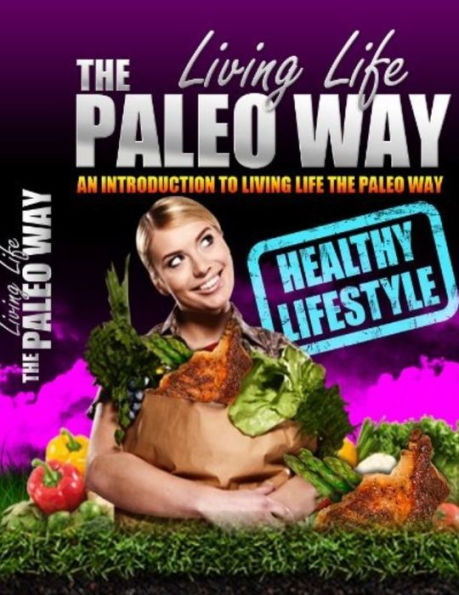 Living Life The Paleo Way