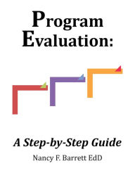 Title: Program Evaluation: A Step-by-Step Guide, Author: Nancy Barrett