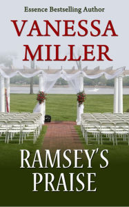 Title: Ramsey's Praise (Book 4- Praise Him Anyhow Series), Author: Vanessa Miller