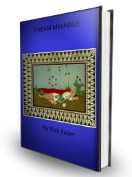 Title: DREAM MEANINGS, Author: Rick Ricker