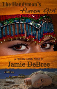 Title: The Handyman's Harem Girl, Author: Jamie DeBree