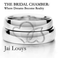 Title: The Bridal Chamber: Where Dreams Become Reality, Author: Jai Louys