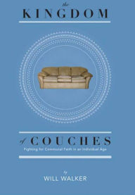 Title: The Kingdom of Couches, Author: Will Walker