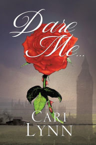 Title: Dare Me..., Author: Cari Lynn
