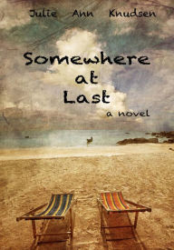 Title: Somewhere at Last (Willow's Journey #2), Author: Julie Ann Knudsen