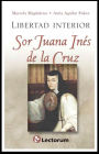 Libertad interior. Sor Juana Ines de la Cruz