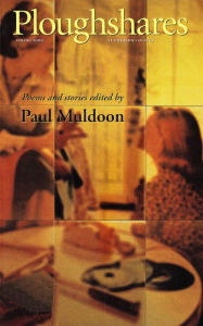 Title: Ploughshares Spring 2000 Guest-Edited by Paul Muldoon, Author: Paul Muldoon