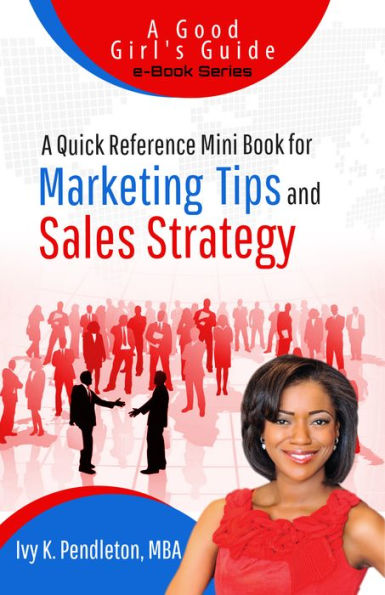 A Quick Reference Mini Book for Marketing Tips and Sales Strategy