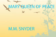 Title: MARY QUEEN OF PEACE, Author: MARGO SNYDER