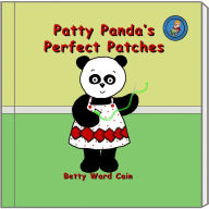 Title: Patty Panda's Perfect Patches, Author: Betty Ward Cain