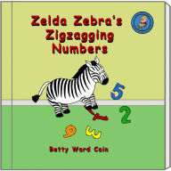 Title: Zelda Zebra's Zigzagging Numbers, Author: Betty Ward Cain