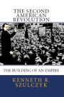 The Second American Revolution - The Building of an Empire