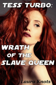 Title: Tess Turbo Space Cadet: Wrath of the Slave Queen, Author: Laura Knots