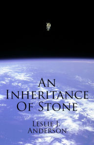 Title: An Inheritance of Stone, Author: Leslie Anderson