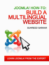 Title: How to Build a Multilingual Website with Joomla! 2.5, Author: Suhreed Sarkar