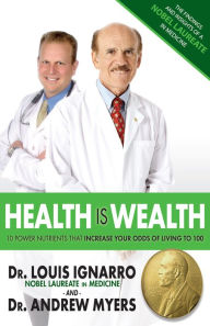 Title: Health is Weatlh 10 Power Nutrients, Author: Louis Ignarro