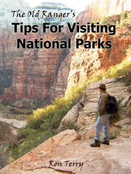 Title: The Old Ranger's Tips For Visiting National Parks, Author: Ron Terry