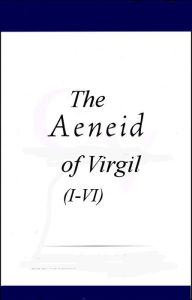 Title: The Aeneid of Virgil (I-VI), Author: Publius Vergilius Maro
