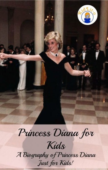 Princess Diana for Kids: A Biography of Princess Diana Just for Kids!