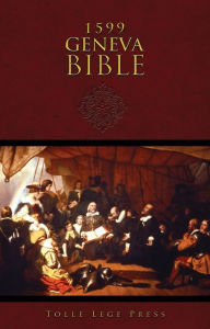 Title: 1599 Geneva Bible, Author: Tolle Lege Press Publisher