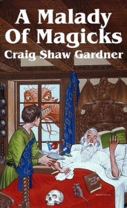 Title: A Malady of Magicks, Author: Craig Shaw Gardner