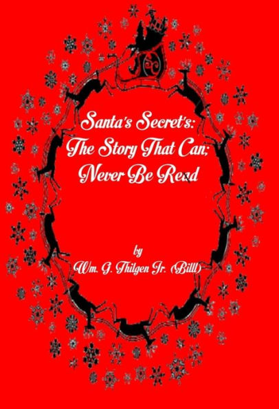 Santa's Secrets: The Story Than Can; Never Be Read