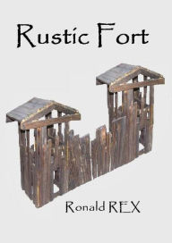 Title: Rustic Fort, Author: Ronald REX