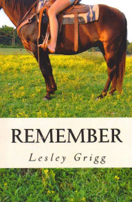 Title: Remember, Author: Lesley Grigg