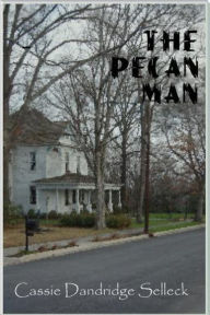 Title: The Pecan Man, Author: Cassie Dandridge Selleck