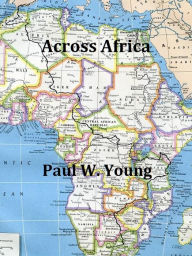 Title: Across Africa, Author: Paul Young