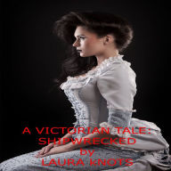 Title: A Victoria Tale: Shipwrecked, Author: Laura Knots