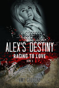 Title: Alex's Destiny, Author: Amy Gregory