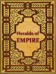 Title: Heralds of Empire, Author: A. C. Laut