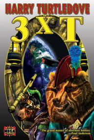 Title: 3XT, Author: Harry Turtledove